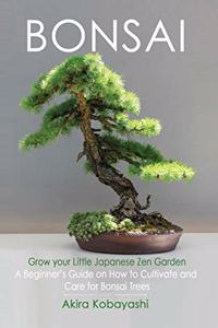 BONSAI - Grow Your Own Little Japanese Zen Garden