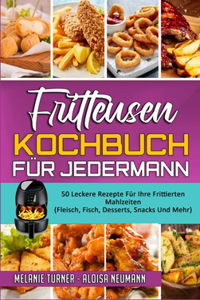 Fritteusen-Kochbuch Für Jedermann