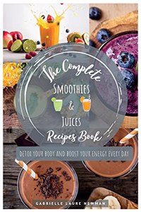 The Complete Smoothies & Juices Recipes Book