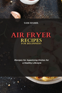 Air Fryer Recipes for Beginners