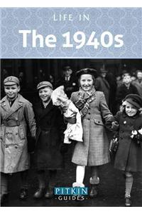 LIFE IN THE 1940S