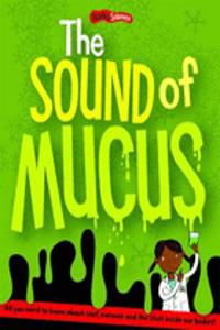 Sound of Mucus