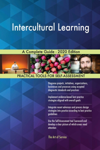 Intercultural Learning A Complete Guide - 2020 Edition