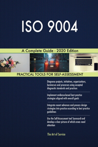 ISO 9004 A Complete Guide - 2020 Edition
