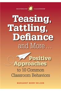 Teasing, Tattling, Defiance & More