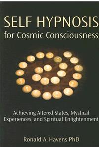 Self Hypnosis for Cosmic Consciousness