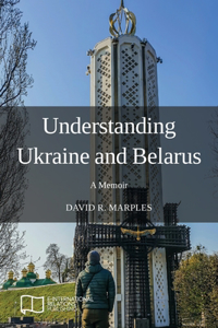 Understanding Ukraine and Belarus