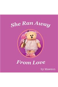 She Ran Away From Love