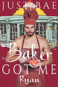 A Baker Got Me
