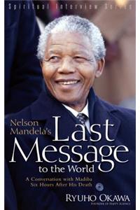 Nelson Mandela's Last Message to the World