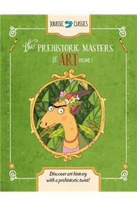 Prehistoric Masters of Art Volume 2