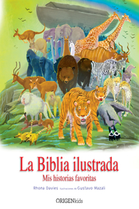 La Biblia Ilustrada. MIS Historias Favoritas / The Children's Illustrated Bible