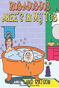 Rub-A-Dub-Dub Anee's in My Tub