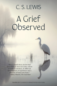 Grief Observed (Warbler Classics Annotated Edition)