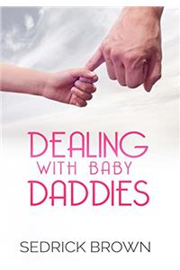 Dealing with Baby Daddies