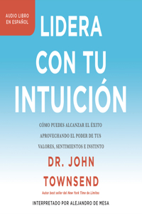 Lidera Con Tu Intuicion (Leading from Your Gut)