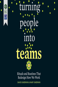 Turning People Into Teams
