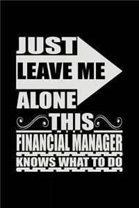 Just Leave Me Alone This Financial Manager Knows What To Do