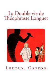 La Double vie de Théophraste Longuet
