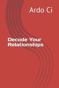 Decode Your Relationships