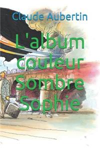 L'Album Couleur Sombre Sophie