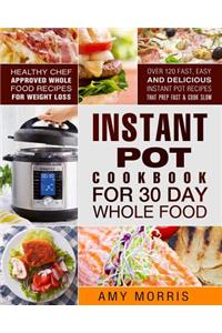 Instant Pot Cookbook for 30 Day Whole Food