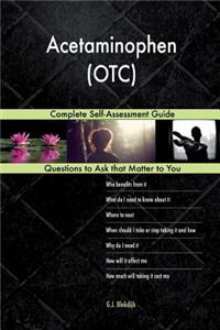Acetaminophen (OTC); Complete Self-Assessment Guide
