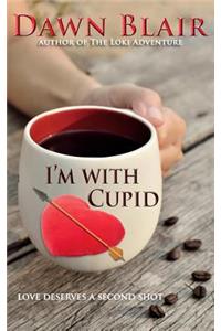 I'm With Cupid