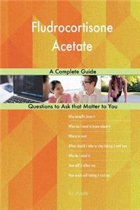 Fludrocortisone Acetate; A Complete Guide