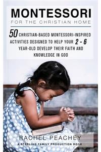 Montessori for the Christian Home