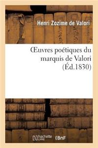 Oeuvres Poétiques Du Marquis de Valori