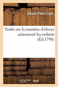 Traité Sur La Manière d'Élever Sainement Les Enfants