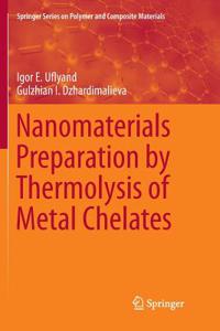 Nanomaterials Preparation by Thermolysis of Metal Chelates