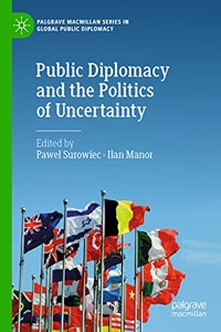 Public Diplomacy and the Politics of Uncertainty