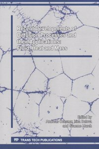 Recent Developments of Diffusion Processes and their Applications: Fluid, Heat and Mass