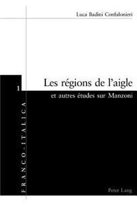 Les Régions de l'Aigle Et Autres Études Sur Manzoni