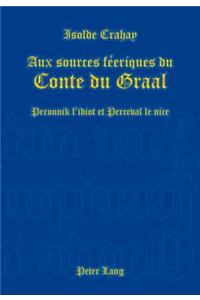 Aux Sources Féeriques Du Conte Du Graal