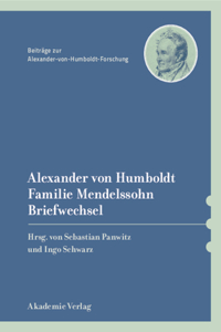 Alexander Von Humboldt / Familie Mendelssohn, Briefwechsel