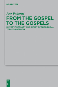 From the Gospel to the Gospels