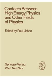 Contacts Between High Energy Physics and Other Fields of Physics: Proceedings of the XVI. Internationale Universitatswochen Fa1/4r Kernphysik 1977 Der Karl-Franzens-Universitat Graz at Schladming (Steiermark, Austria), 24th February - 5th March 197