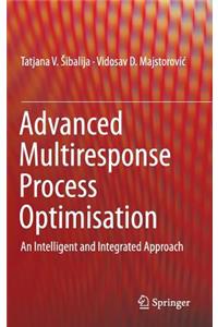 Advanced Multiresponse Process Optimisation