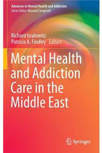 Mental Health and Addiction Care in the Middle East