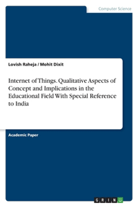 Internet of Things. Qualitative Aspects of Concept and Implications in the Educational Field With Special Reference to India