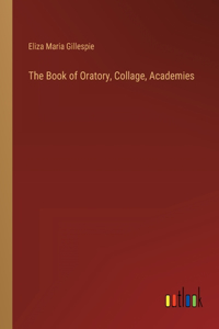 Book of Oratory, Collage, Academies