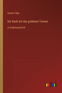 Die Stadt mit den goldenen Türmen