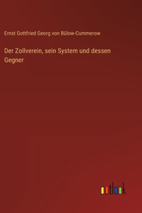Zollverein, sein System und dessen Gegner