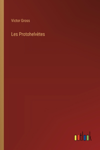 Les Protohelvètes