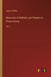 Memorials of Millbank, and Chapters in Prison History