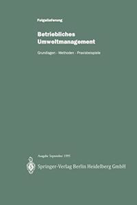Betriebliches Umweltmanagement: Grundlagen - Methoden - Praxisbeispiele