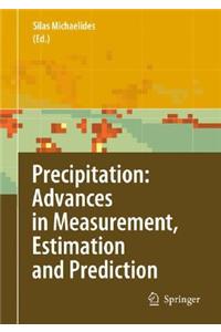 Precipitation: Advances in Measurement, Estimation and Prediction